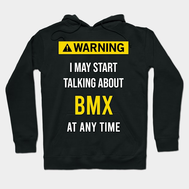 Warning BMX Motocross Bicycle Bike Bikes Biking Biker Cycle Cyclist Cycling Hoodie by flaskoverhand